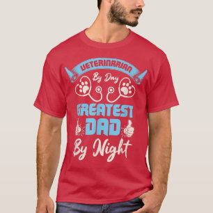 Veterinär per dag Underbarare Pappa per natt, Vet T Shirt