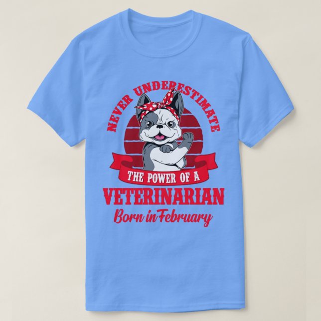 Veterinär Power, född i februari T Shirt (Design framsida)