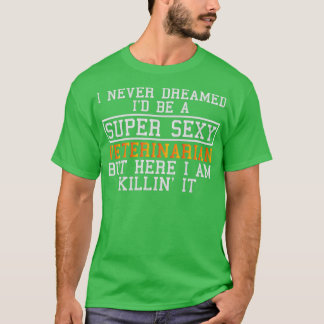 Veterinären drömde aldrig om en undsatt veterinär t shirt