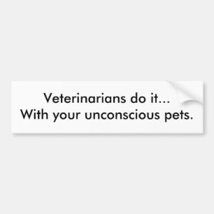 Veterinärer gör det… med dina medvetslösa pet bildekal