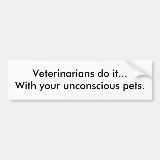 Veterinärer gör det… med dina medvetslösa pets. bildekal (Framsidan)