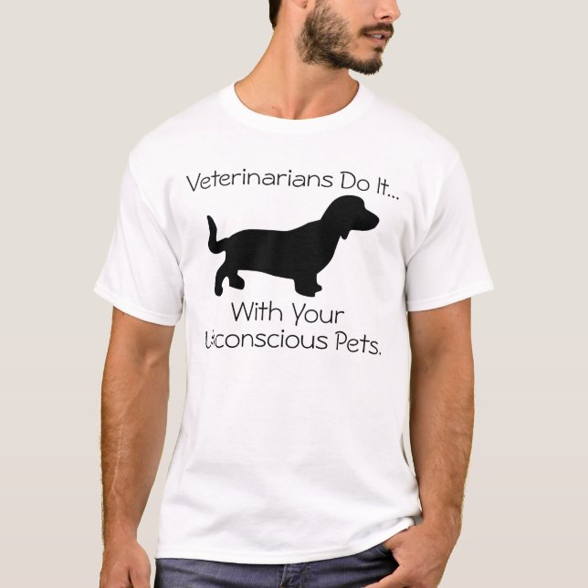 Veterinärer gör det…, Med dina medvetslösa Pets. T-shirt (Framsida)