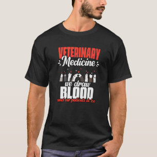 Veterinärmedicin Vi ritar blod och våra patienter T Shirt