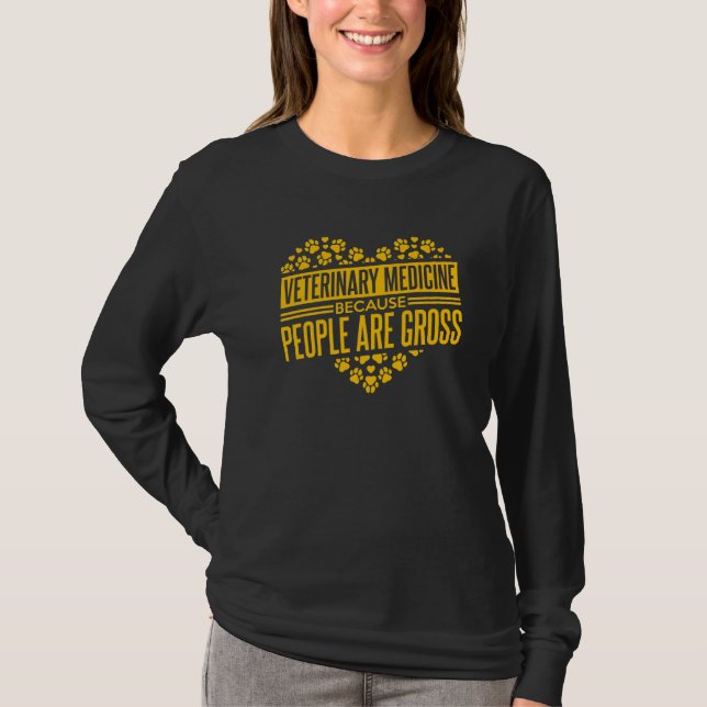 Veterinary Medicine Because People Are Gross Vet T T Shirt (Framsida)