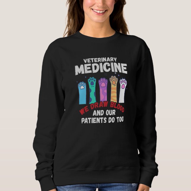 Veterinary Medicine We Draw Blood Our Patients Do  T Shirt (Framsida)