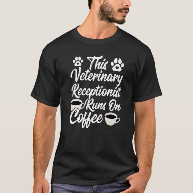Veterinary Technician  Coffee  Veterinary Receptio T Shirt (Framsida)