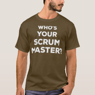 Vhos er Scrum Master Agile Scrum Master T Shirt