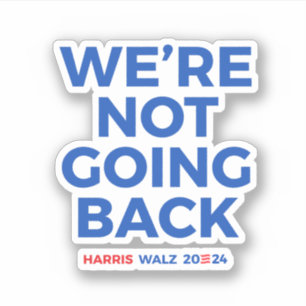 Vi åker inte tillbaka - Harris Walz 2024 Klistermärken
