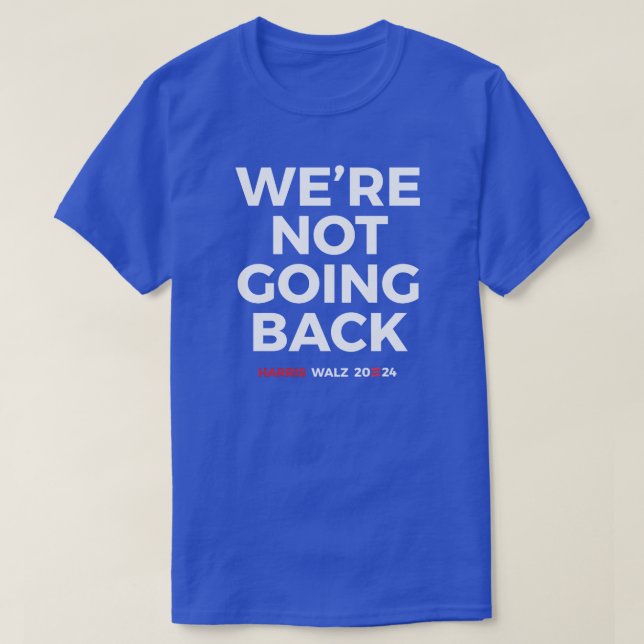 Vi åker inte tillbaka - Harris Walz 2024 T Shirt (Design framsida)