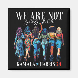 Vi åker inte tillbaka till Kamala Harris 24 Magnet