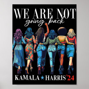 Vi åker inte tillbaka till Kamala Harris 24 Poster