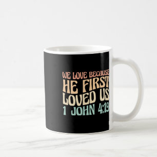 Vi älskar därför att han först älskade oss kaffemugg