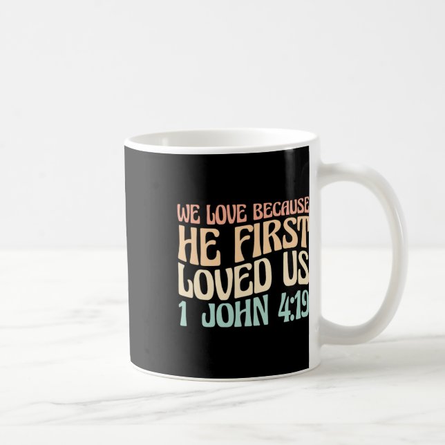 Vi älskar därför att han först älskade oss  kaffemugg (Höger)
