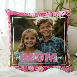 Vi älskar dig Mamma Foto Rosa blommor Mors dag Kudde