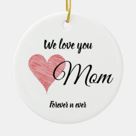 Vi älskar dig Mamma Keramisk cirkel Ornament Prese