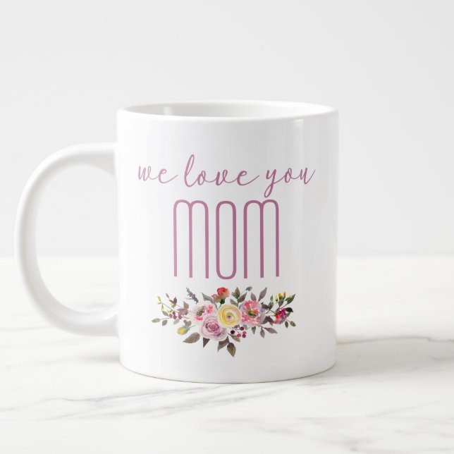 Vi älskar dig Mamma Rosa Blommor Jumbo Mugg (Vänster)