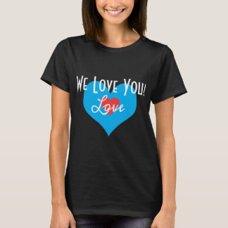 Vi älskar dig! TSHIRTSVART Tee Shirt