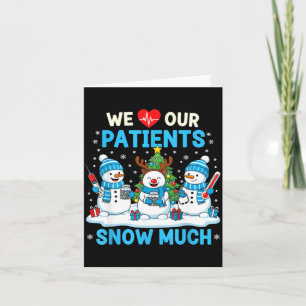 Vi älskar våra patienter Snow Mycket Rolig Snömann Kort