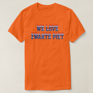 Vi älskar Zwarte Piet, nederländsk holländsk T Shirt