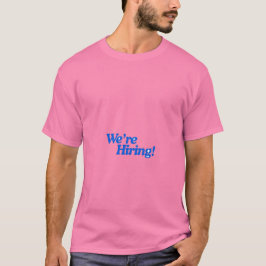 Vi Anställer T-Shirt | Roligt Citat om Jobb Rekryt
