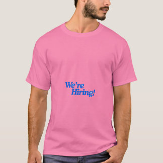 Vi Anställer T-Shirt | Roligt Citat om Jobb Rekryt