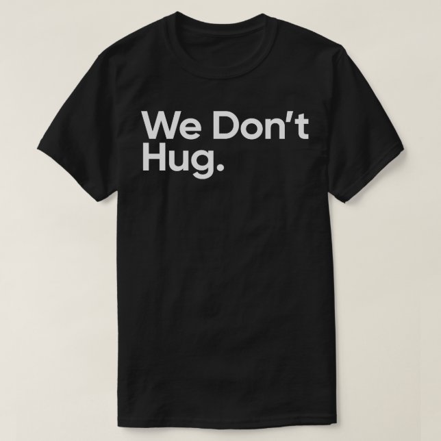 Vi använder inte Hug onsdag-citat T Shirt (Design framsida)