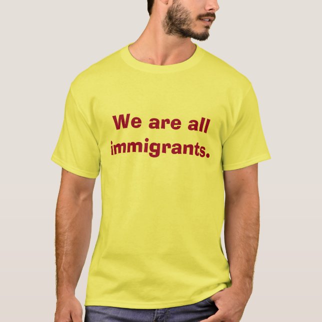 Vi är all invandrareskjorta tee (Framsida)