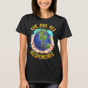 Vi är alla ansvariga för klimatförändringen jorden t shirt