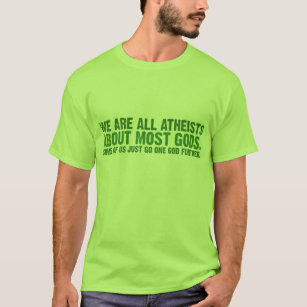 Vi är alla ateister om mest gudar… t shirt