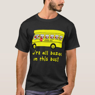 Vi är alla Bozos på Tshirts för denna buss
