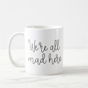 Vi är alla galna här kaffemugg