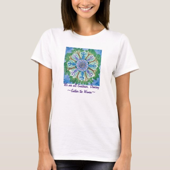 Vi är alla gudinnor som dansar tee shirt (Framsida)