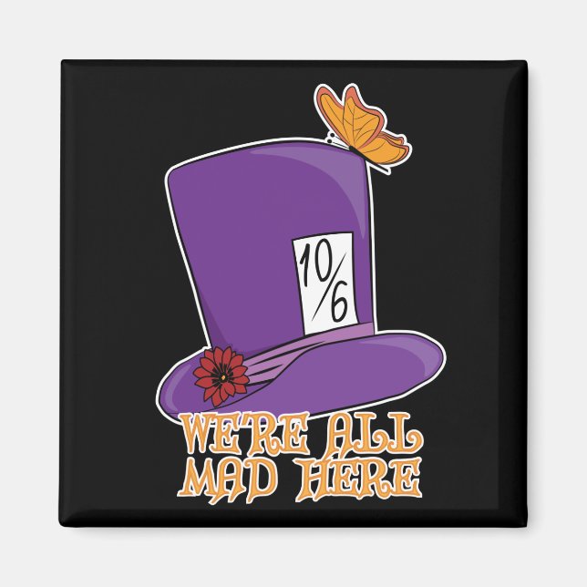 Vi är alla här - Mad Hatter Hat Magnet (Framsidan)