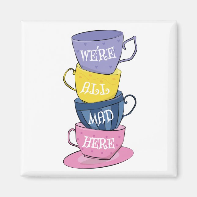 Vi är alla här - Mad Tea Party Kopp Magnet (Framsidan)