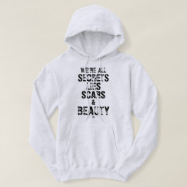 Vi är alla hemligheter, lögner, ärr och skönhet hoodie