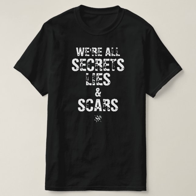Vi är alla hemligheter, lögner & ärr t shirt (Design framsida)
