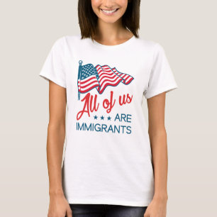 Vi är alla invandrare t shirt