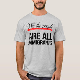 VI ÄR ALLA INVANDRARE. T SHIRT