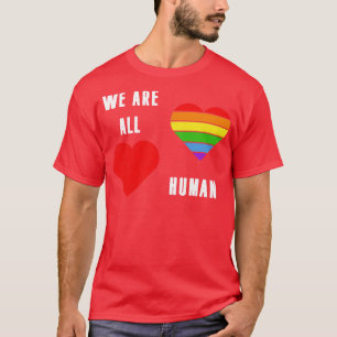 Vi är alla mänskliga HBT-Pride Månad, LGBTQ-suppo T Shirt