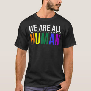 Vi är alla mänskligt Pride Ally Rainbow Lgbt Flagg T Shirt