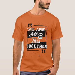Vi är alla med på detta tillsammans t shirt