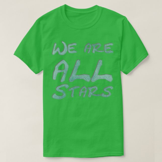 Vi är alla stjärnor t shirt (Design framsida)