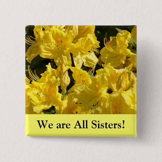 Vi är alla systrar! knappar Gula Rhodies Blommor (Framsida)