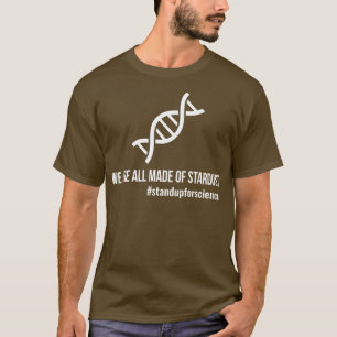 Vi är alla tillverkade av Stardust-flony till Shir T Shirt