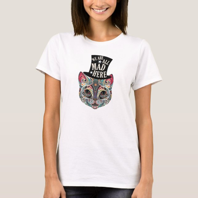 Vi är alla tokiga här! Cheshire kattTshirt Tee Shirt (Framsida)