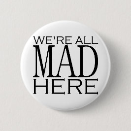 Vi är alla tokiga här knapp