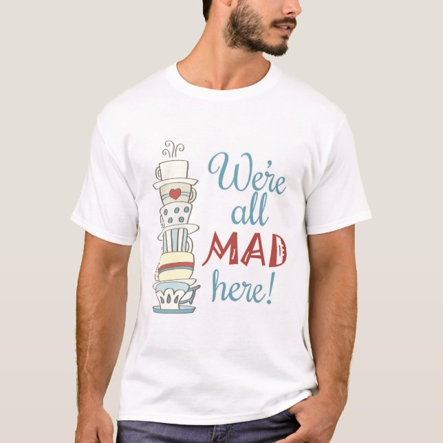 Vi är alla tokiga här! t shirt (Framsida)