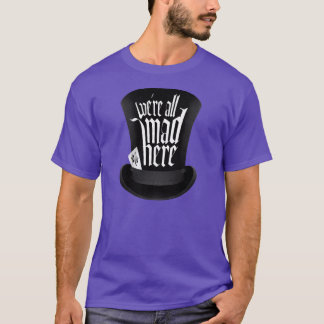 Vi är alla tokiga här t-shirt