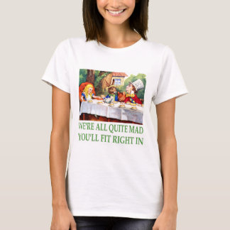 Vi är allt ganska tokigt, dig ska färdig höger in! tee shirt