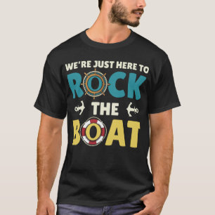 Vi är bara här till Sten vid Boat T Shirt